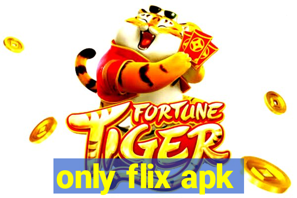 only flix apk